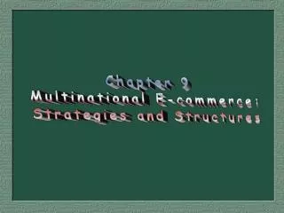 Chapter 9 Multinational E-commerce: Strategies and Structures