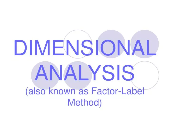 dimensional analysis also known as factor label method