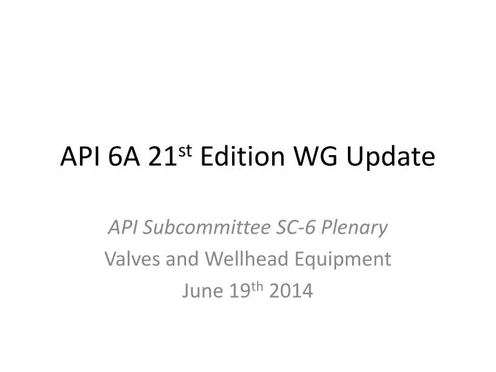api 6a 21 st edition wg update