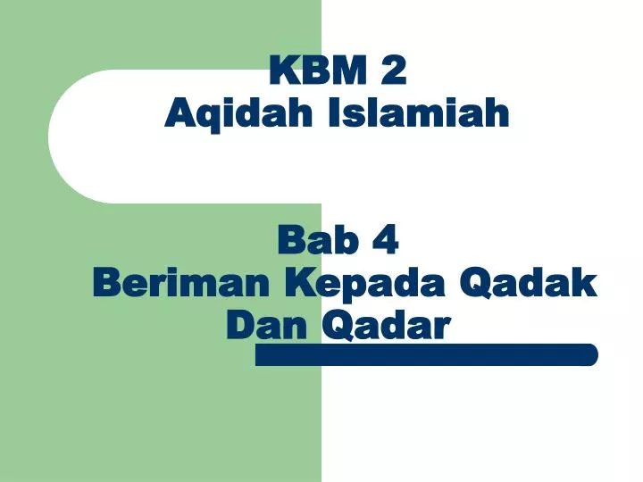 kbm 2 aqidah islamiah bab 4 beriman kepada qadak dan qadar