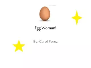 Egg Woman!