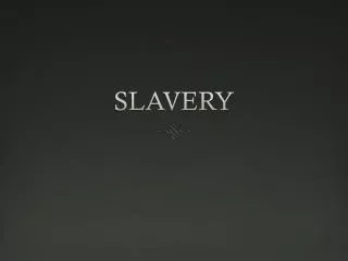 SLAVERY