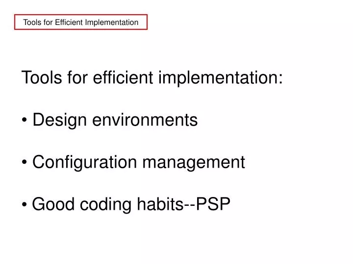 tools for efficient implementation