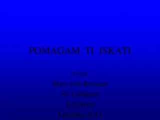 pomagam ti iskati