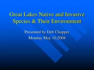 Great Lakes Native and Invasive Species &amp; Their Environment