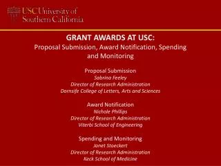 GRANT AWARDS AT USC: Proposal Submission, Award Notification, Spending and Monitoring