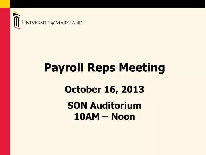 payroll reps meeting october 16 2013 son auditorium 10am noon