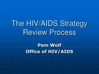 The HIV/AIDS Strategy Review Process