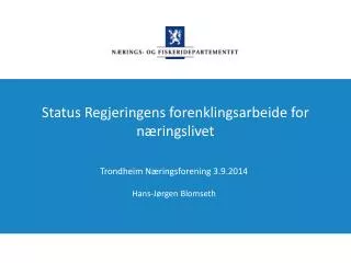 status regjeringens forenklingsarbeide for n ringslivet
