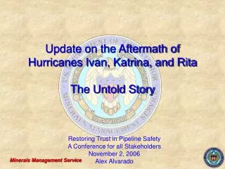 Update on the Aftermath of Hurricanes Ivan, Katrina, and Rita The Untold Story