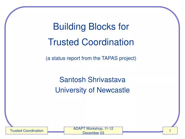 building blocks for trusted coordination a status report from the tapas project