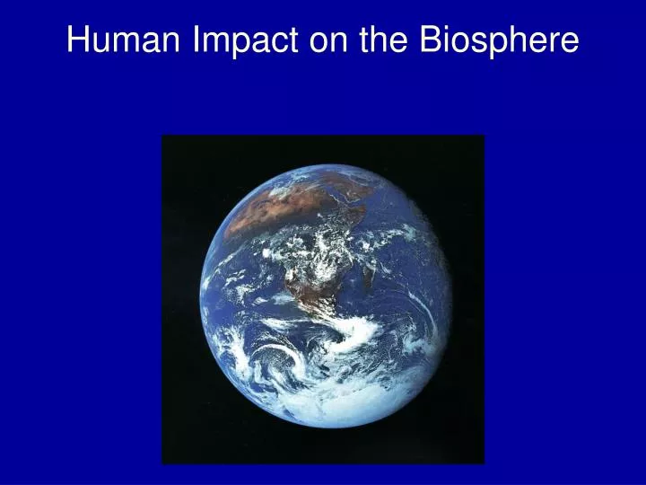 human impact on the biosphere