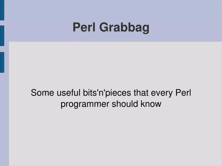 some useful bits n pieces that every perl programmer should know