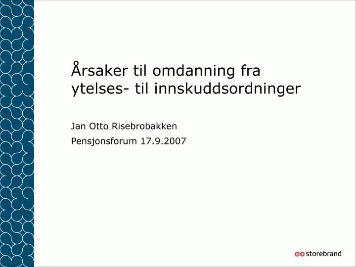 rsaker til omdanning fra ytelses til innskuddsordninger