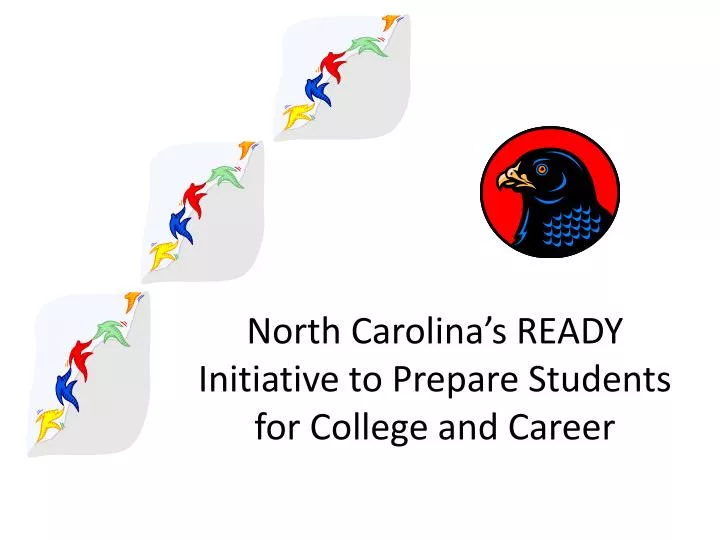 north carolina s ready initiative to prepare students for college and career