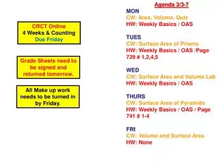 Agenda 3/3-7 MON CW : Area, Volume, Quiz HW : Weekly Basics / OAS TUES