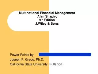 Multinational Financial Management Alan Shapiro 9 th Edition J.Wiley &amp; Sons