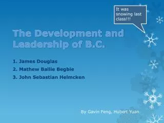 The Development and Leadership of B.C.