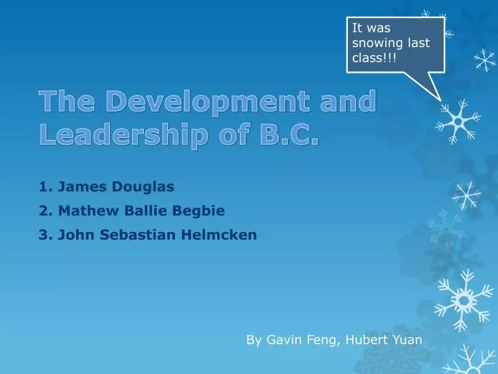 the development and leadership of b c