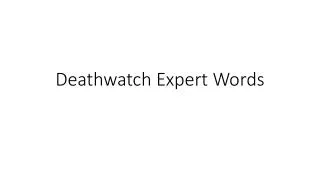 Deathwatch Expert Words