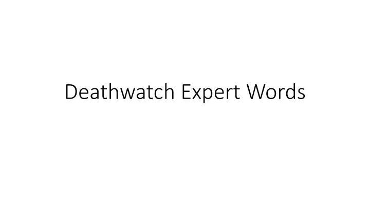 deathwatch expert words