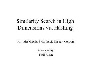 Similarity Search in High Dimensions via Hashing