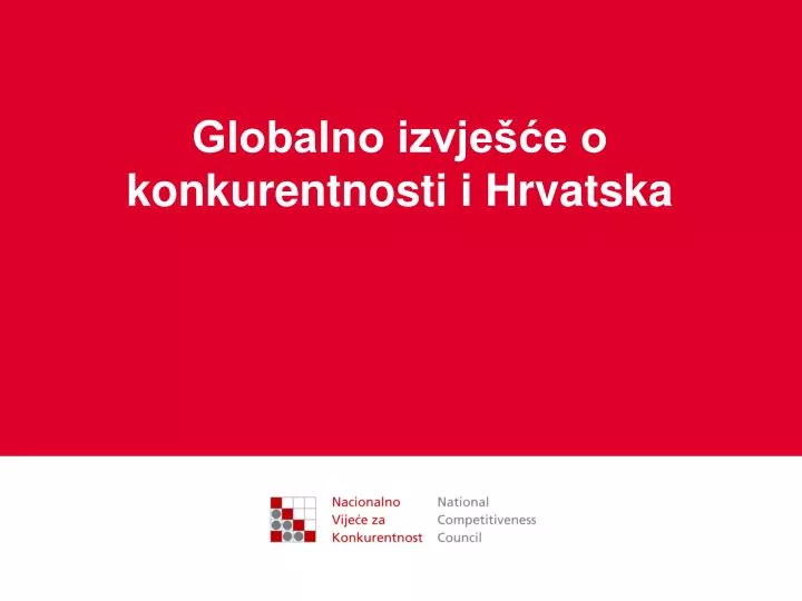 globalno izvje e o konkurentnosti i hrvatska