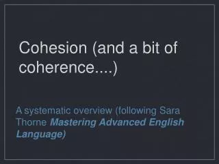 Cohesion (and a bit of coherence....)