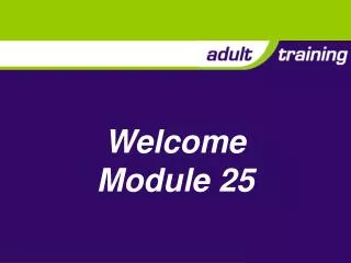 Welcome Module 25