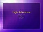 High Adventure - slide 1