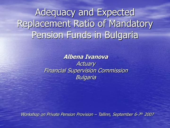 adequacy and expected replacement ratio of mandatory pension funds in bulgaria
