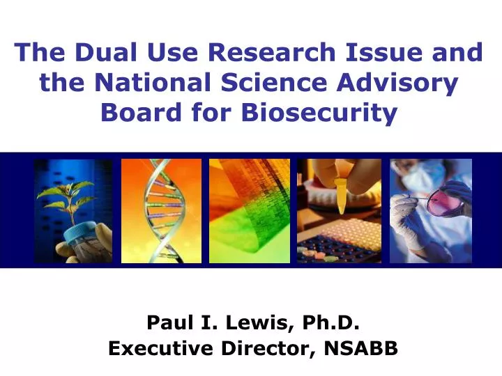 the dual use research issue and the national science advisory board for biosecurity