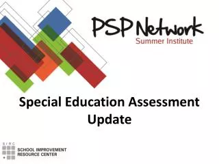 Special Education Assessment Update