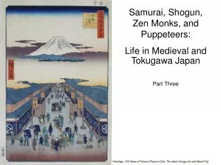 Samurai, Shogun, Zen Monks, and Puppeteers: Life in Medieval and Tokugawa Japan Part Three