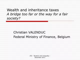 Wealth and inheritance taxes A bridge too far or the way for a fair society?