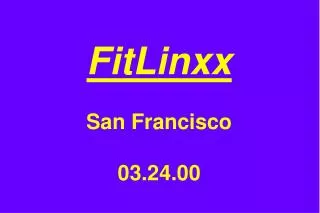 FitLinxx San Francisco 03.24.00