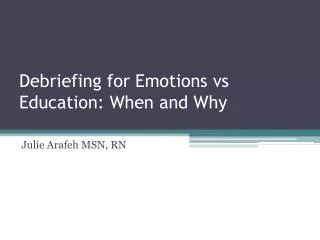 Debriefing for Emotions vs Education: When and Why