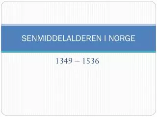 senmiddelalderen i norge