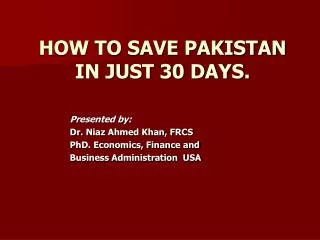 HOW TO SAVE PAKISTAN IN JUST 30 DAYS.