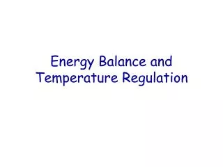 Energy Balance and Temperature Regulation