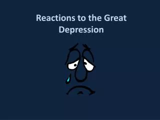 Reactions to the Great Depression