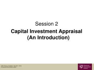 Session 2 Capital Investment Appraisal (An Introduction)