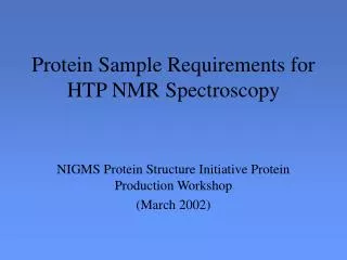Protein Sample Requirements for HTP NMR Spectroscopy