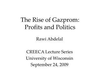 The Rise of Gazprom: Profits and Politics