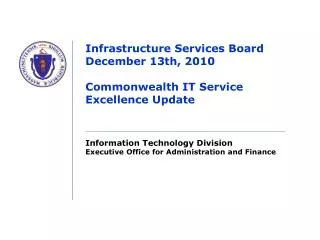Infrastructure Services Board December 13th, 2010 Commonwealth IT Service Excellence Update