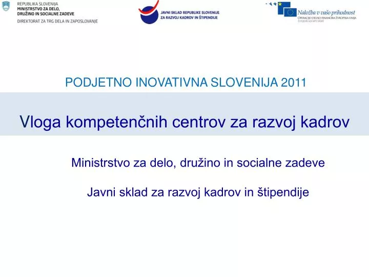 podjetno inovativna slovenija 2011 v loga kompeten nih centrov za razvoj kadrov