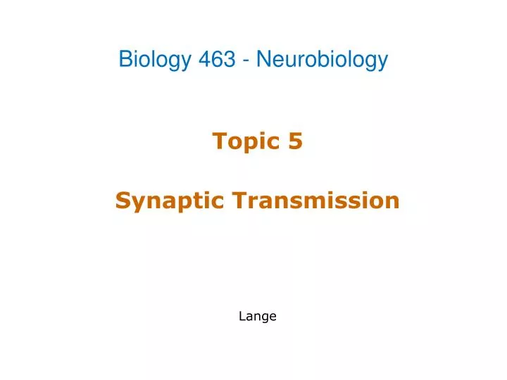 topic 5 synaptic transmission lange