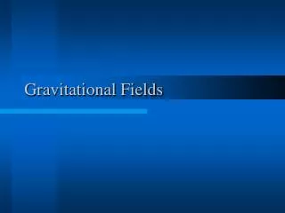 Gravitational Fields