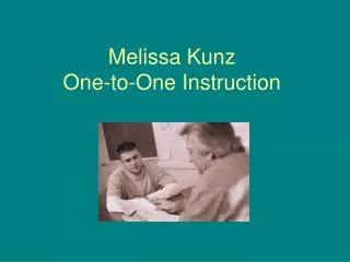 Melissa Kunz One-to-One Instruction