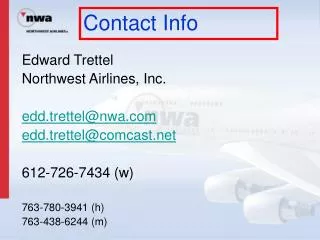 Edward Trettel Northwest Airlines, Inc. edd.trettel@nwa edd.trettel@comcast
